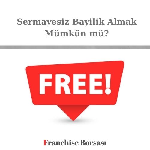 Sermayesiz Bayilik Almak Mümkün mü?