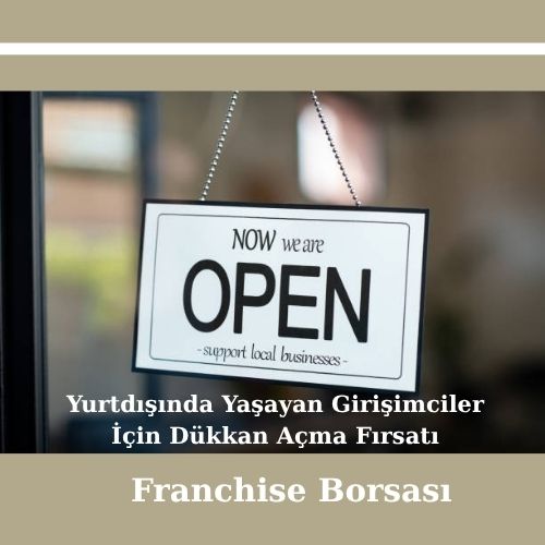 Yurtdışında Yaşayan Girişimciler İçin Dükkan Açma Fırsatı
