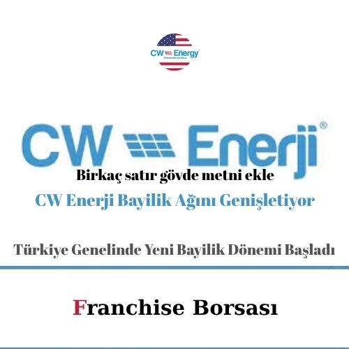 CW Enerji Bayilik Ağını Genişletiyor
