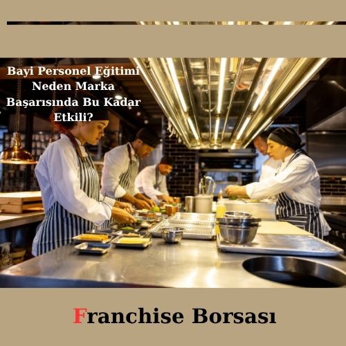 Bayi Personel Eğitimi Neden Marka Başarısında Bu Kadar Etkili?