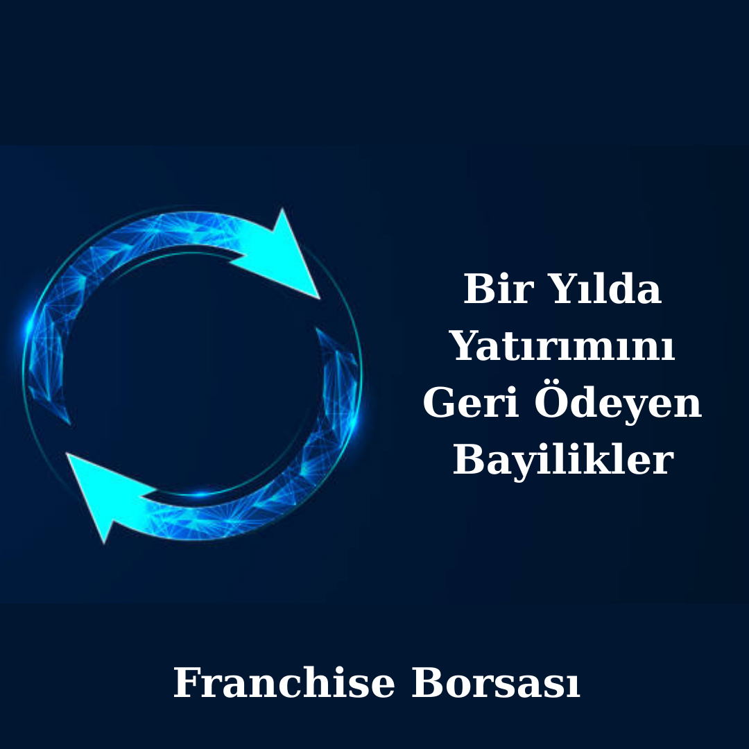 Bir Yılda Yatırımını Ödeyen Bayilikler