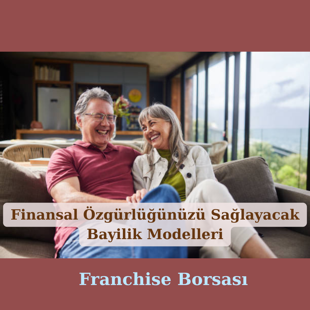 Finansal Özgürlüğünüzü Sağlayacak Bayilik Modelleri