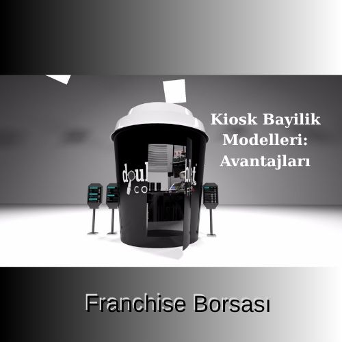 Kiosk Bayilik Modelleri: Avantajları