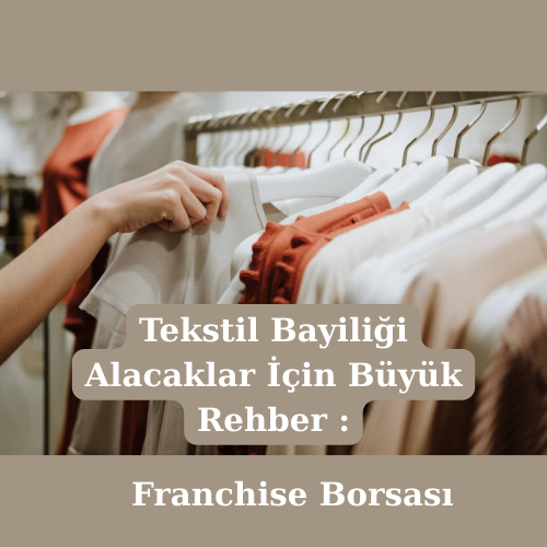 Tekstil Bayiliği Alacaklar İçin Büyük Rehber Tekstil bayiliği alacaklara bölgesel ürün seçimi, renk tercihleri ve kumaş uyumu hakkında hazırlanmış profesyonel rehberi temsil eden görsel