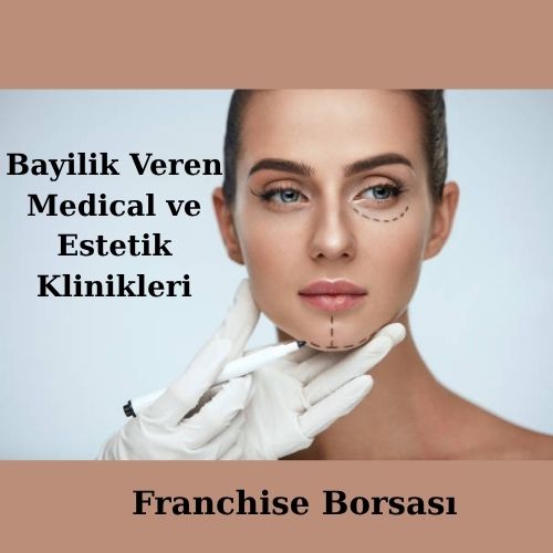 Bayilik Veren Medical ve Estetik Klinikleri