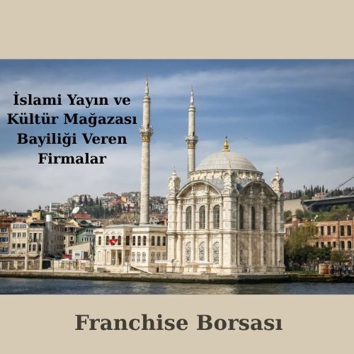 İslami Yayın ve Kültür Mağazası Bayiliği Veren Firmalar