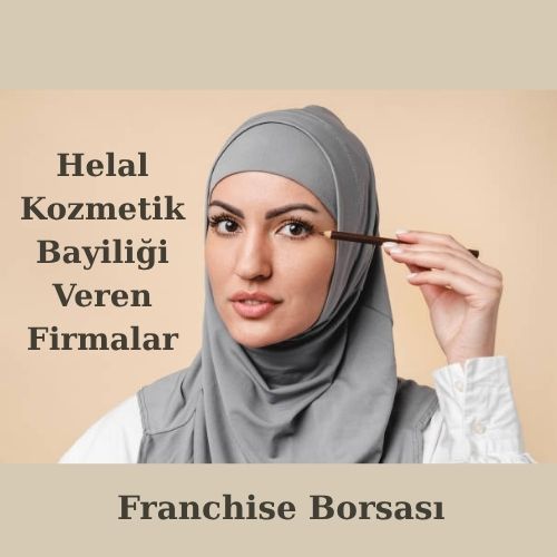 Helal Kozmetik Bayiliği Veren Firmalar