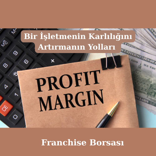 Bir İşletmenin Karlılığını Artırmanın Yolları görseli