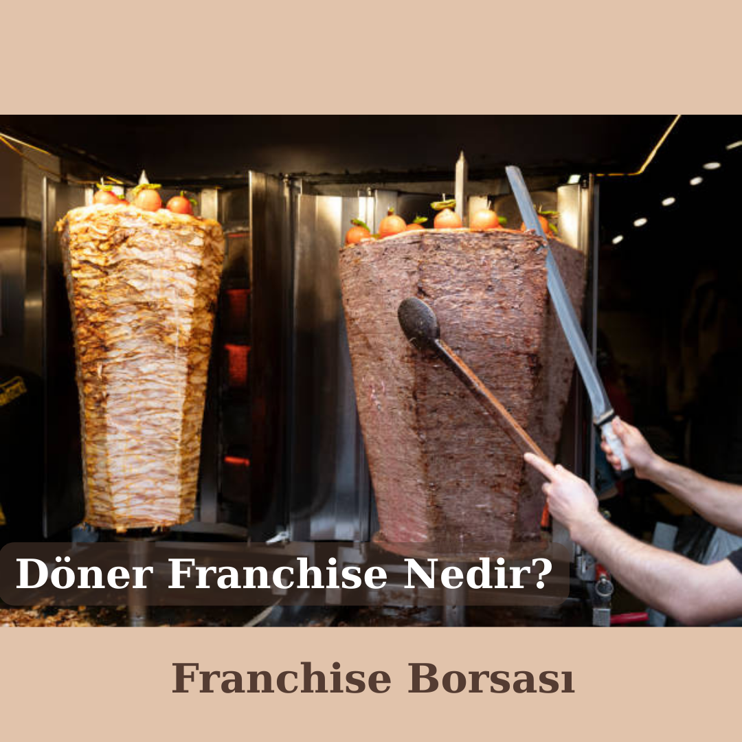 Döner Franchise Nedir?