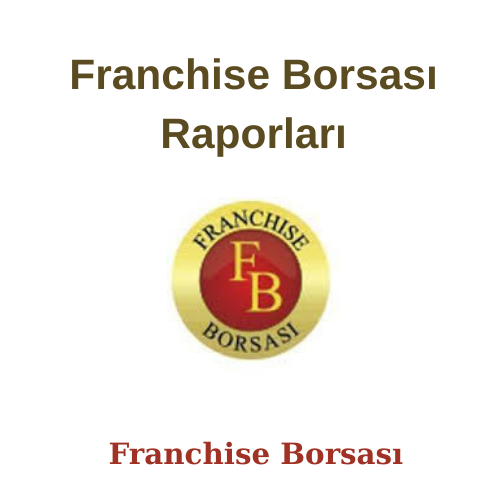 Franchise Borsası Raporları