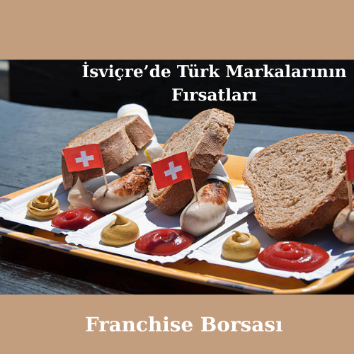 İsviçre’de Türk Markalarının Fırsatları