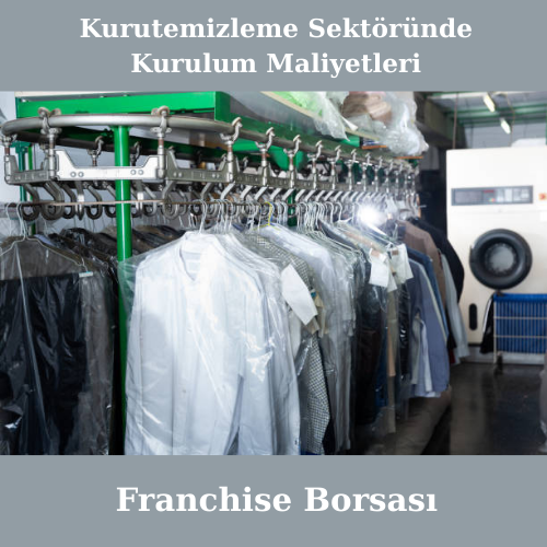 Kurutemizleme Sektöründe Kurulum Maliyetleri