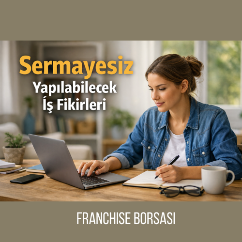 Sermayesiz yapılabilecek iş fikirleri