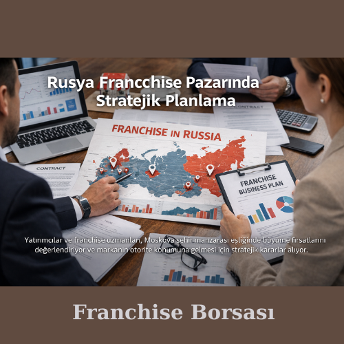 Rusya Franchise Sistemi: