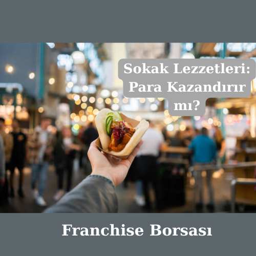 Sokak Lezzetleri: Para Kazandırır mı?