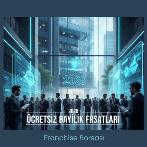2026 Yılında Ücretsiz Bayilik Verecek Sektörler