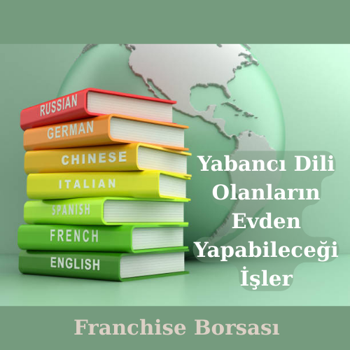 Yabancı Dili Olanların Evden Yapabileceği İşler