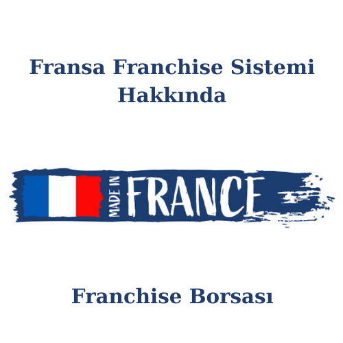 Fransa Franchise Sistemi Hakkında