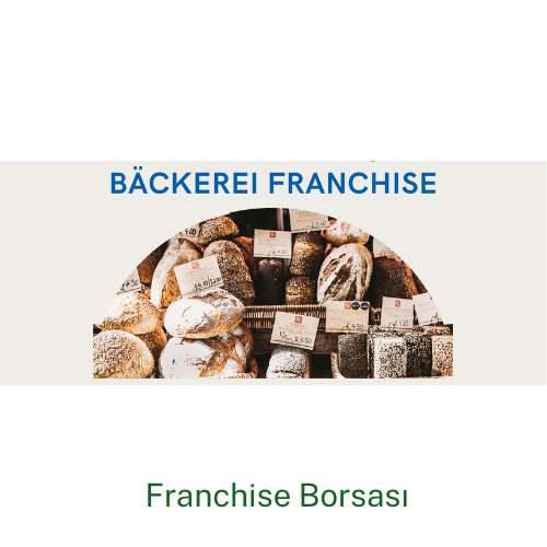Bäckerei Franchise Sistemleri Nedir?