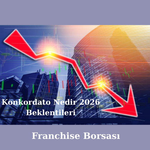 Konkordato Nedir 2026 Beklentileri