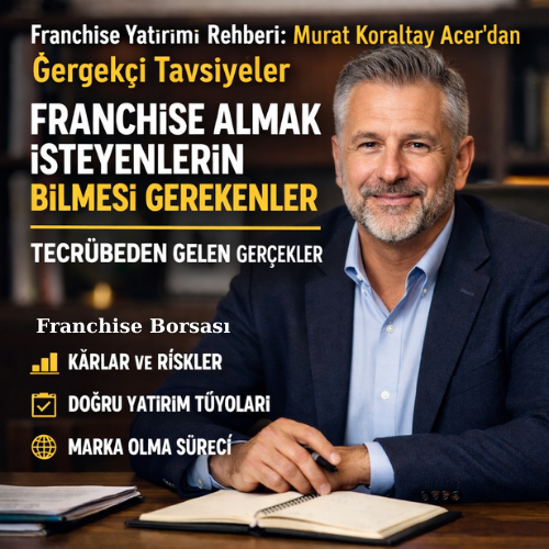 Franchise’ta Gerçekler: Kazanç, Risk ve Doğru Yatırımın Şifreleri
