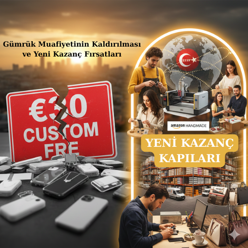 Gümrük Muafiyetinin Kaldırılması ve Yeni Kazanç Fırsatları